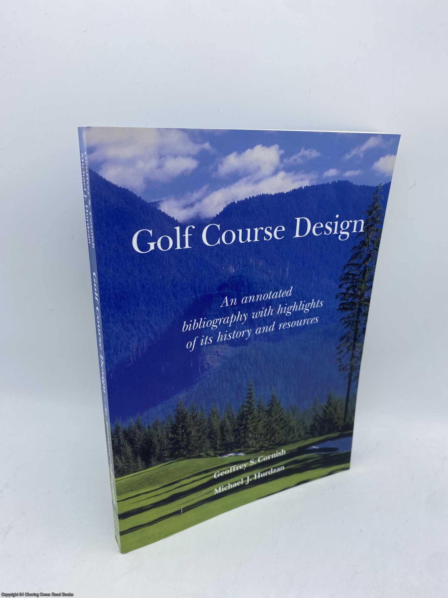 Cornish, Geoffrey; Hurdzan, Michael J. - Golf Course Design