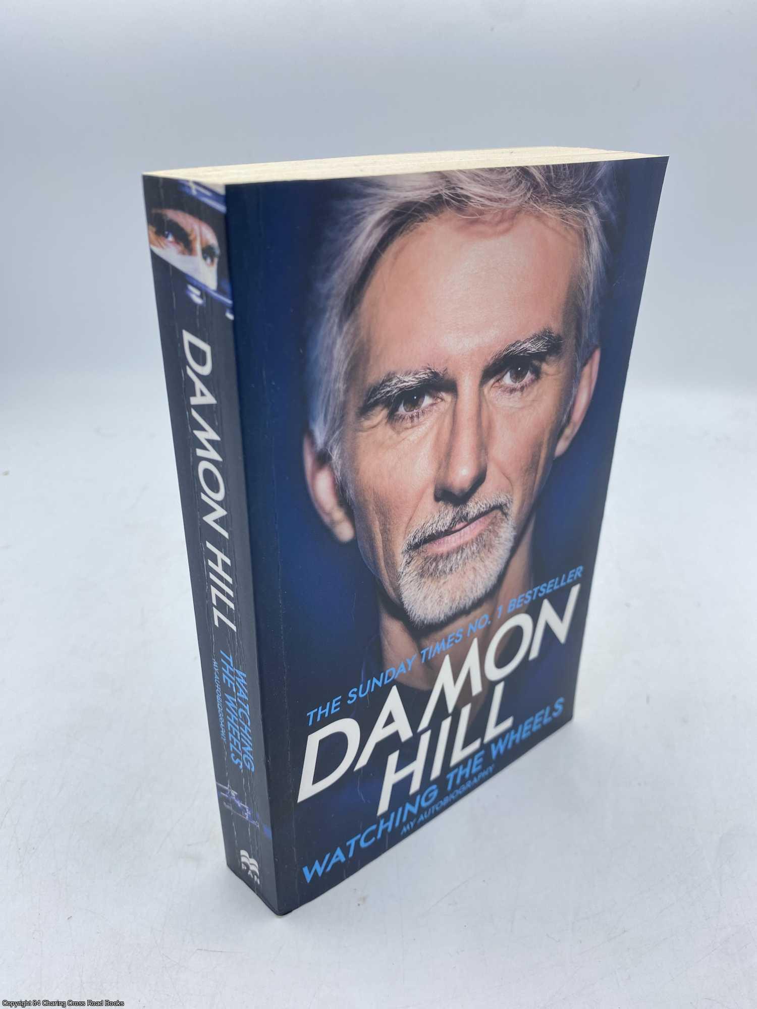 Hill, Damon - Watching the Wheels: My Autobiography