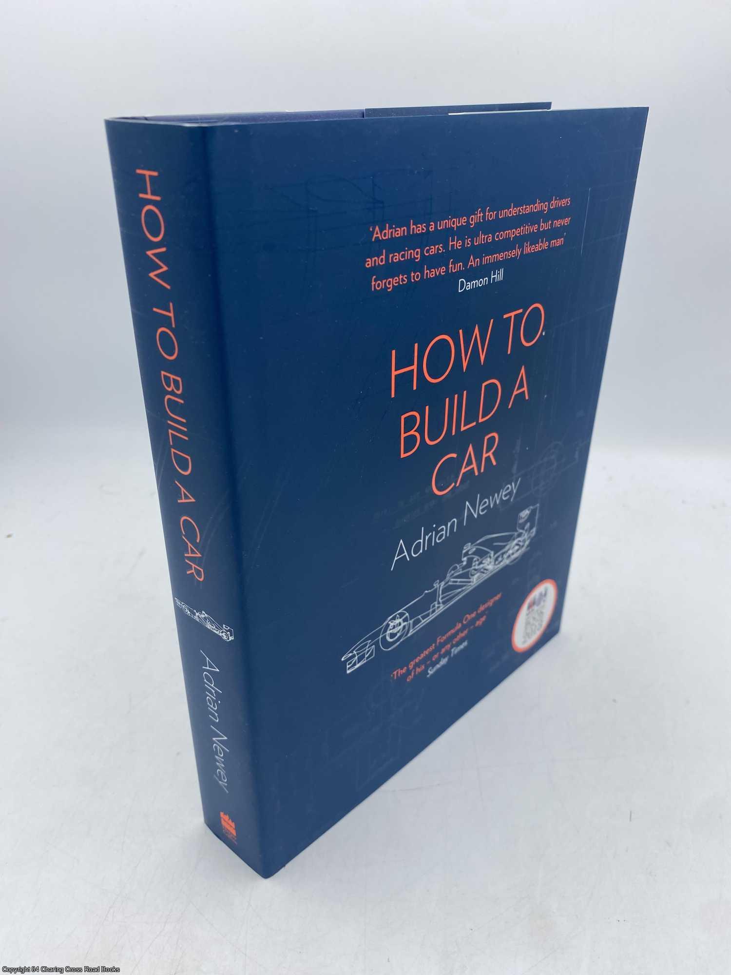 Newey, Adrian - How to Build a Car