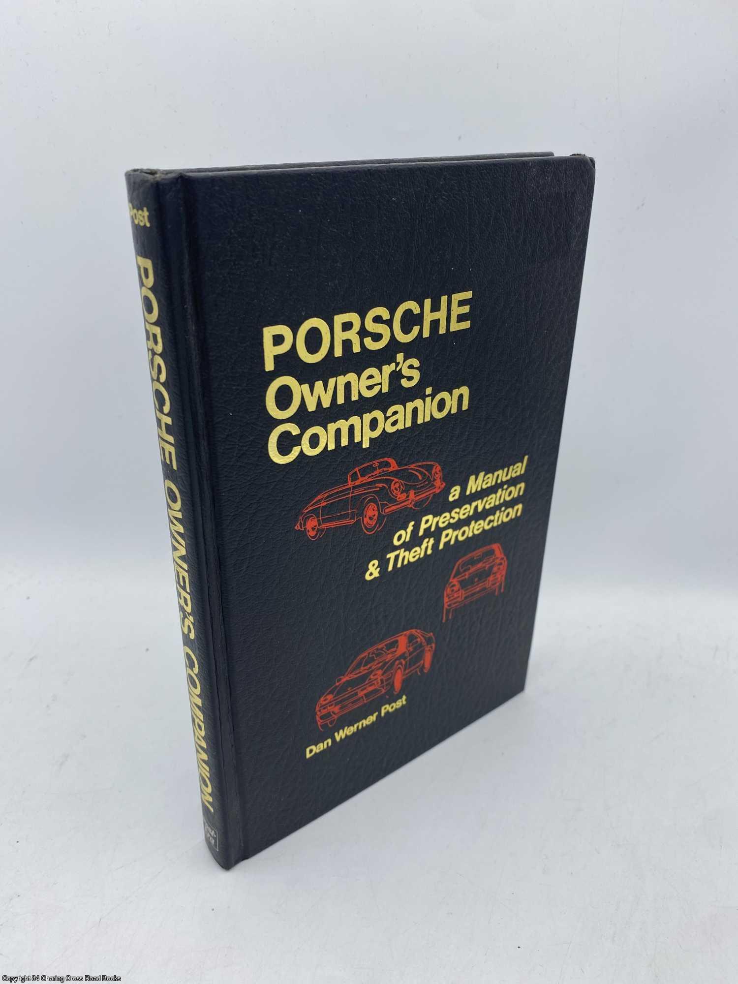 Post, Dan Werner - Porsche Owners Companion: Manual of Preservation and Theft Protection
