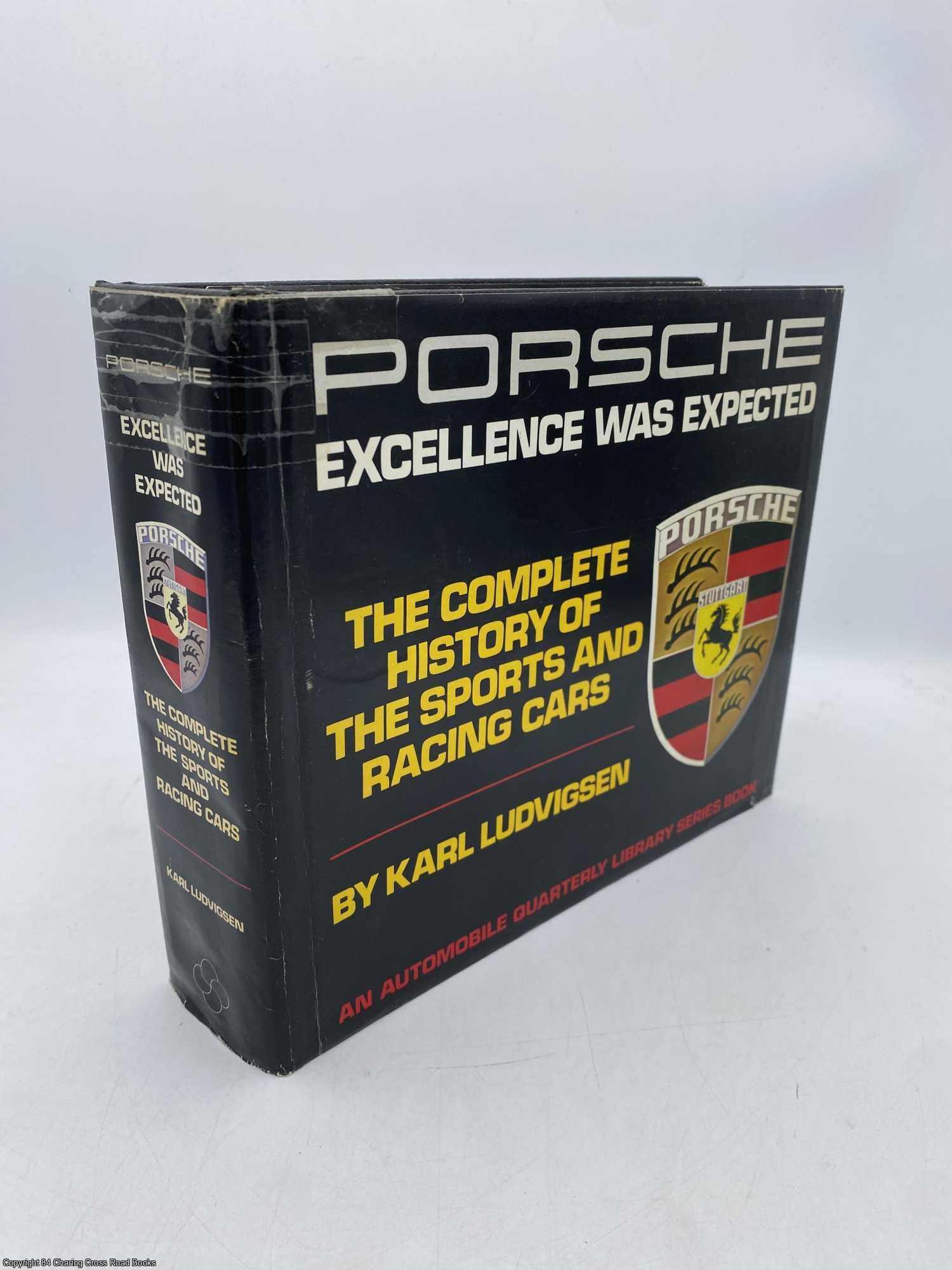Ludvigsen, Karl - Porsche Excellence Was Expected