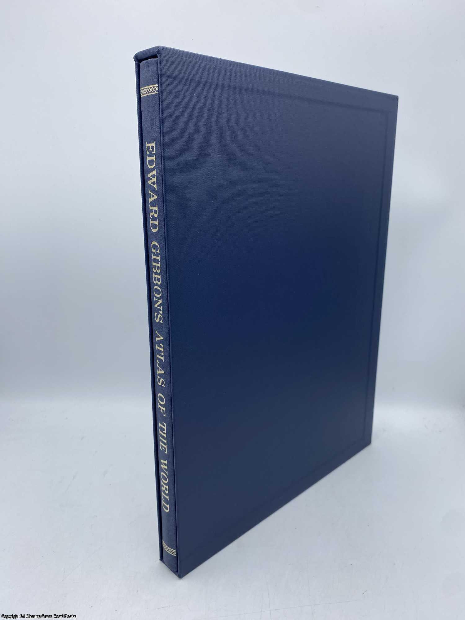 Gibbons, Edward; Fernandez-Armesto, Felipe - Edward Gibbon's Atlas of the World