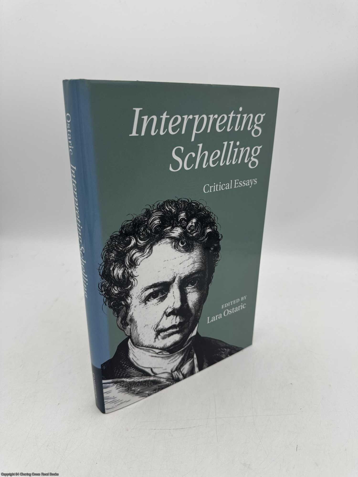 Ostaric, Lara - Interpreting Schelling: Critical Essays