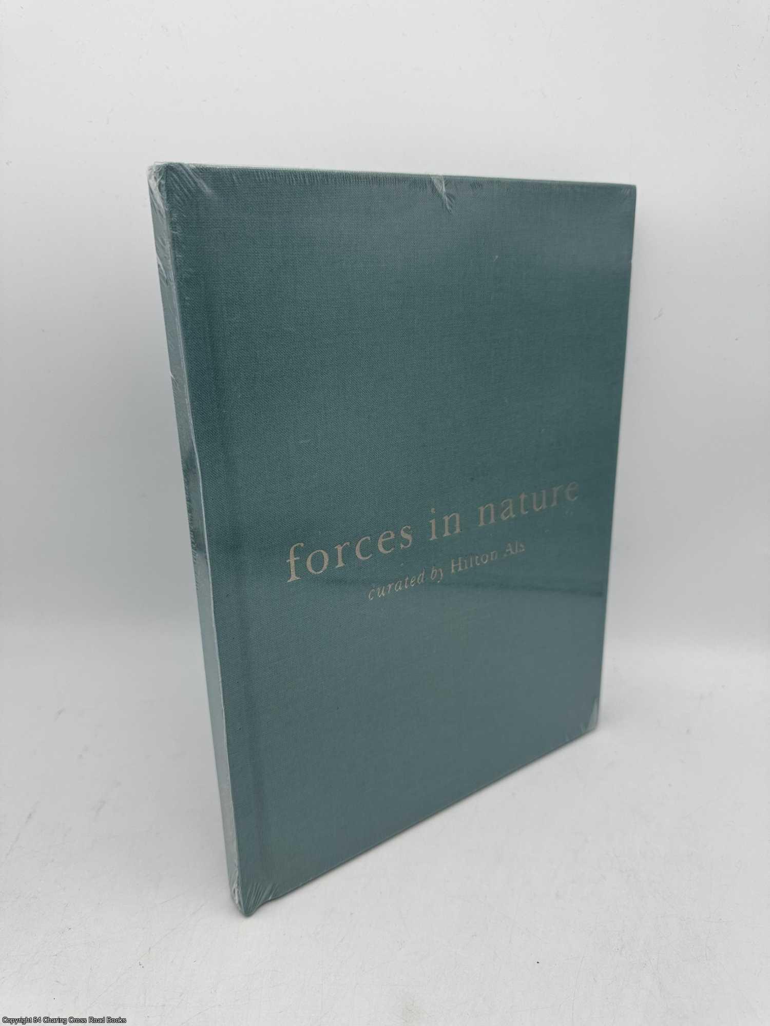 Als, Hilton - Forces in Nature Curated by Hilton Als