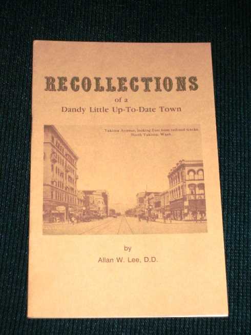 Image for Recollections of a Dandy Little Up-To-Date Town (Yakima, WA)