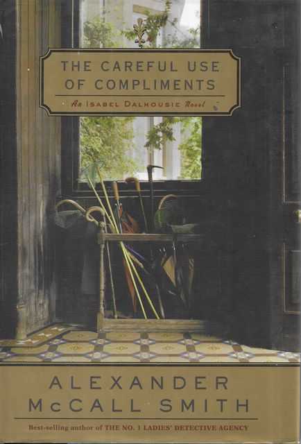 The Careful Use of Compliments An Isabel Dalhousie Novel