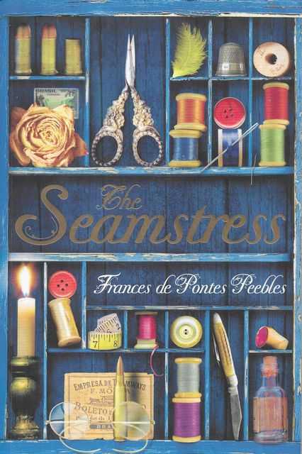 The Seamstress: A Novel by Peebles, Frances de Pontes