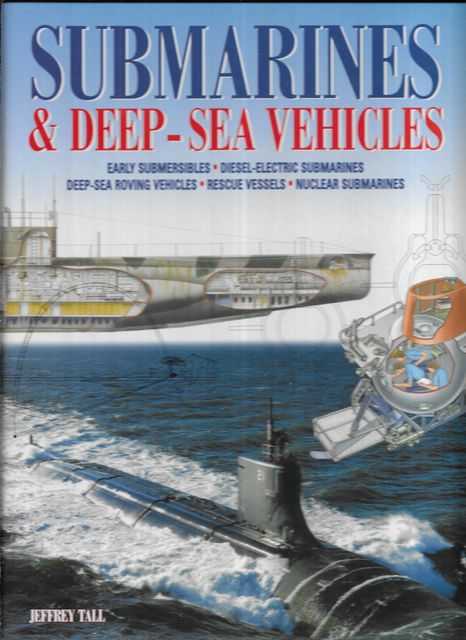 Sumbarines & Deep-Sea Vehicles: Early Submersibles; Diesel-Electric ...