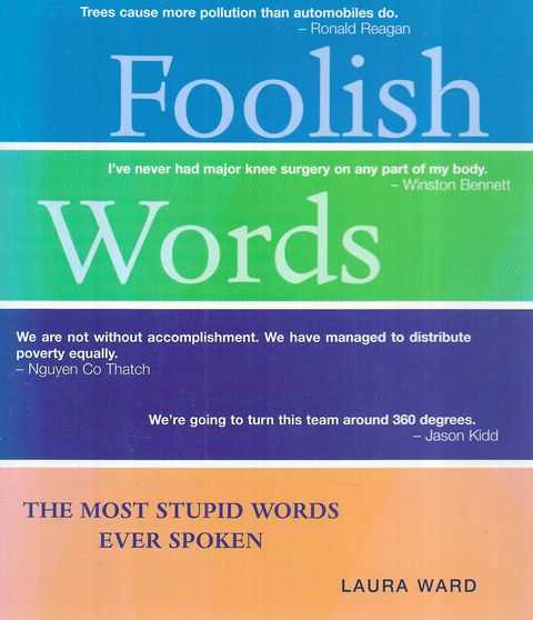 foolish-words-the-most-stupid-words-ever-spoken