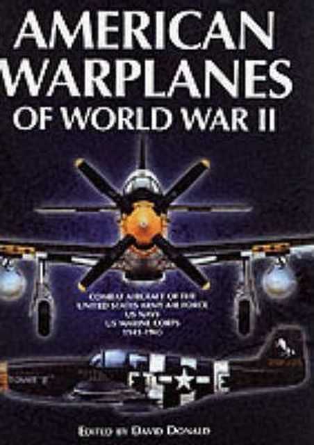 American Warplanes of World War II : Combat Aircraft of the United ...