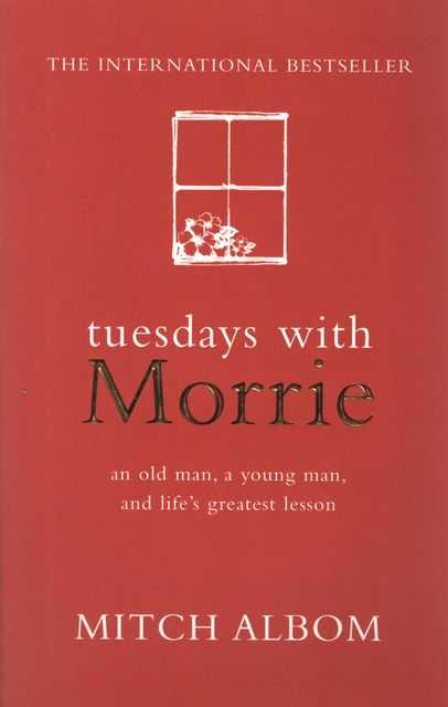 Tuesdays with Morrie: An Old Man, a Young Man and Life's Greatest Lesson  (Hardcover) 