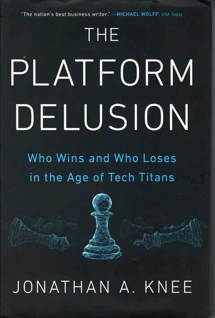 The Platform Delusion: Who Wins and Who Loses in the Age of Tech Titans