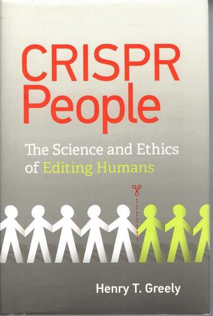 Crispr People: The Science and Ethics of Editing Humans