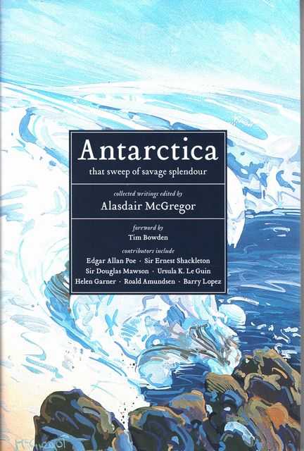 Antarctica: That Sweep of Savage Splendour