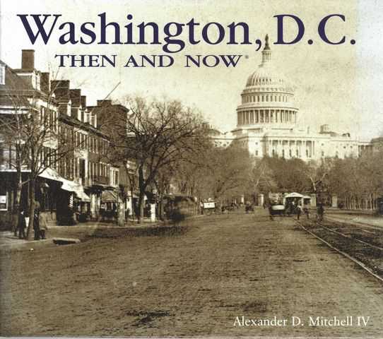 Image for Washington, D.C. Then & Now Washington, D.C. Then & Now