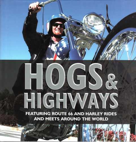 Hogs & Highways: Featuring Route 66 and Harley Rides and Meets around the World