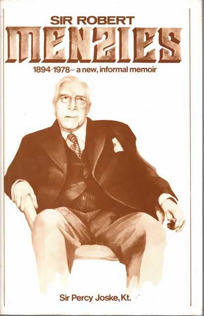 Sir Robert Menzies: 1894-1978 a New, Informal Memoir