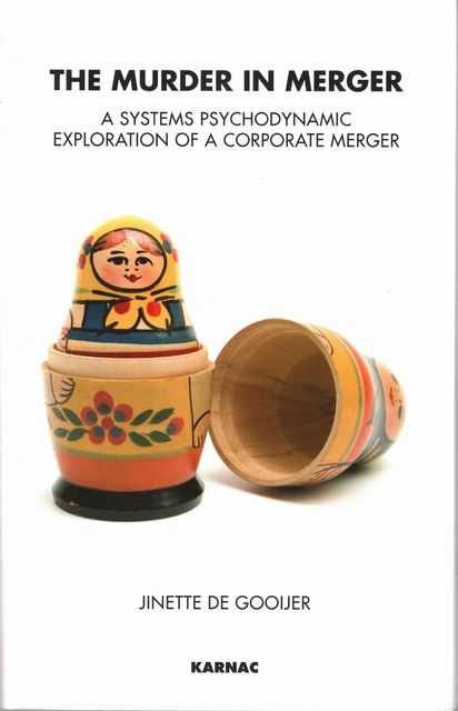 The Murder in Merger: A Systems Psychodynamic Exploration of a Corporate Merger