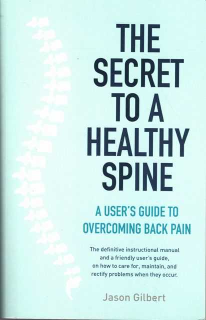The Secret to a Healthy Spine: A User's Guide to Overcoming Back Pain