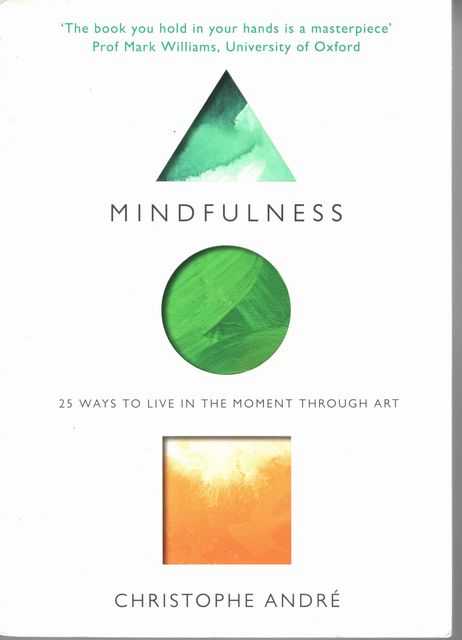 Mindfulness: 25 Ways to Live in the Moment Through Art