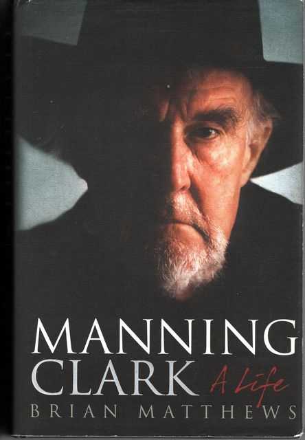 Manning Clark - A Life
