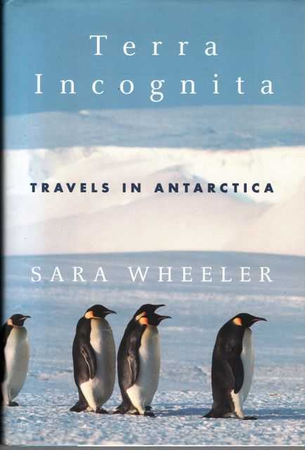 Terra Incognita: Travels in Antarctica