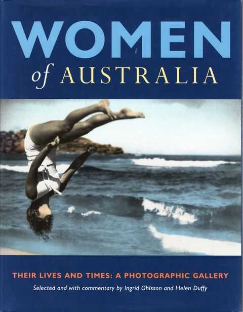 Women of Australia: Their Lives and Times - A Photographic Collection