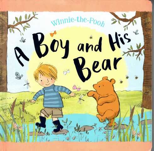 Winnie-The-Pooh: A Boy and His Bear [Board Book]