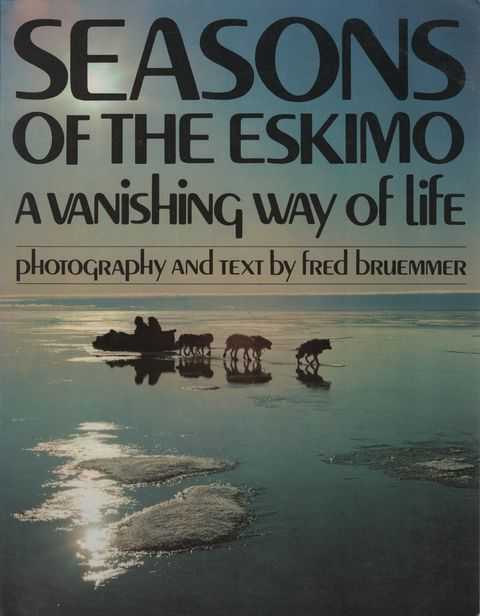 Seasons of the Eskimo: A Vanishing Way of Life