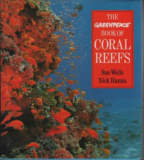 The Greenpeace Book of Coral Reefs