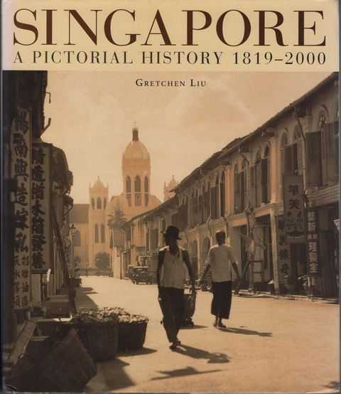 Singapore: A Pictorial History 1819-2000
