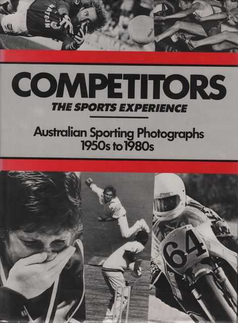 Competitors The Sports Experience: Australian Sporting Photographs 1950s to 1980s