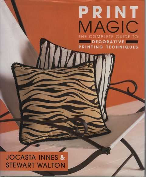 Print Magic: The Complete Guide to Decorative Printing Techniques