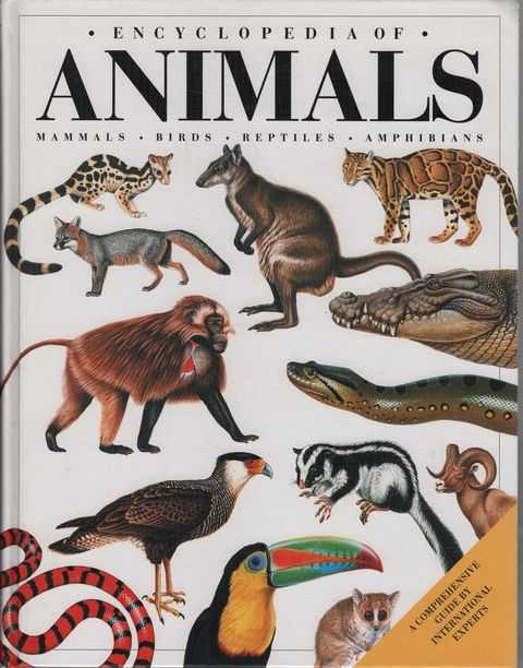 Encyclopedia of Animals; Mammals; Birds; Reptiles; Amphibians - A Comprehensive Guide by International Experts