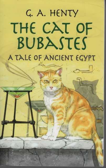 The Cat of Bubastes: A Tale of Ancient Egypt