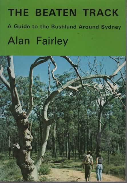 The Beaten Track: A Guide to the Bushland Around Sydney