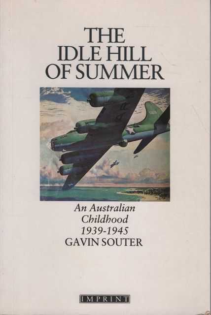 The Idle Hill of Summer: An Australian Childhood 1939-1945