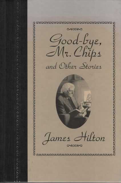 Good-Bye Mister Chips and other Stories