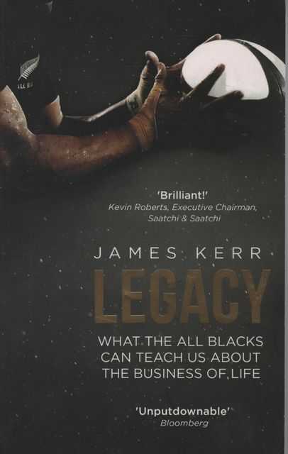 Legacy: What the All Blacks can Teach us about The Business of Life