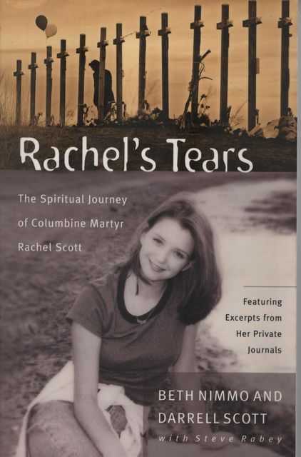 Rachel's Tears: The Spiritual Journey of Columbine Matyr Rachel Scott