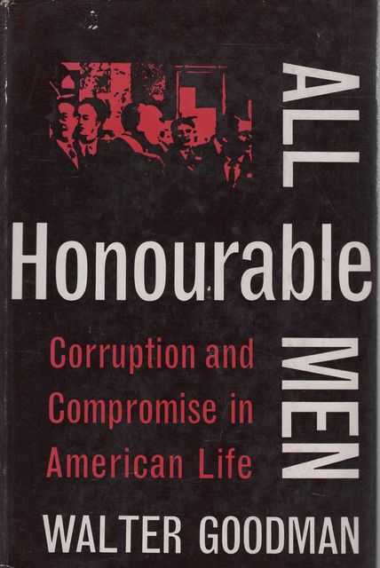 All Honourable Men: Corruption and Compromise in American Life