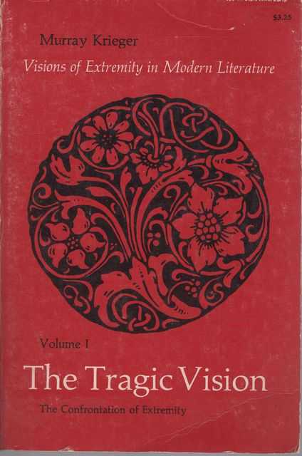 Visions of Extremity in Modern Literature Volume I: The Tragic Vision
