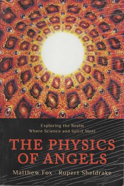 The Physics of Angels: Exploring the Realm Where Science and Spirit Meet