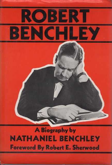 Robert Benchley - A Biography