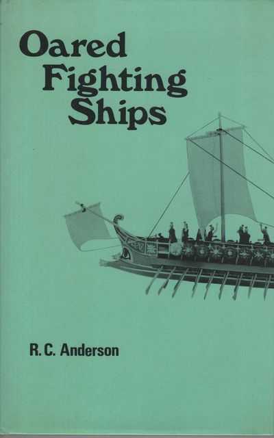 Oared Fighting Ships: From Classical times to the coming of Steam