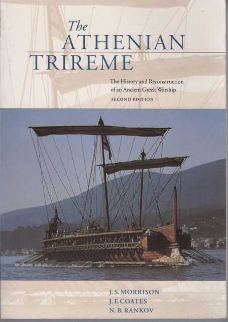 The Athenian Trireme: The History and Reconstruction of an Ancient Greek Warship