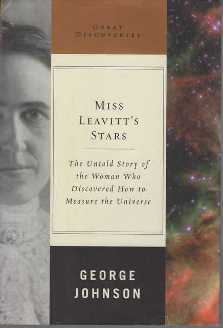 Miss Leavitt's Stars: The Untold Story of the Woman who Discovered How to Measure the Universe [Great Discoveries]