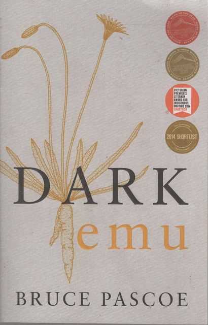 Dark Emu : Aboriginal Australia and the Birth of Agriculture