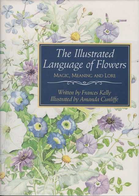 The Illustrated Language of Flowers: Magic, Meaning and Lore