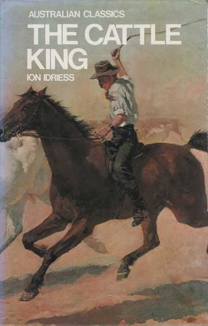 The Cattle King - The Story of Sir Sidney Kidman [Australian Classics